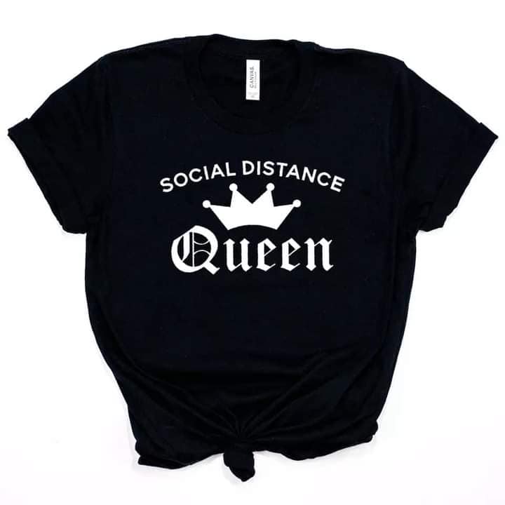 Social Distance Queen T-Shirt- Vinyl